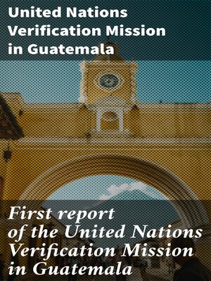 cover image of First report of the United Nations Verification Mission in Guatemala